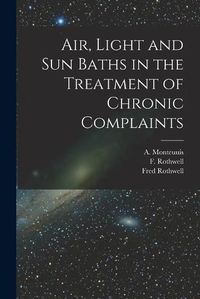 Cover image for Air, Light and Sun Baths in the Treatment of Chronic Complaints