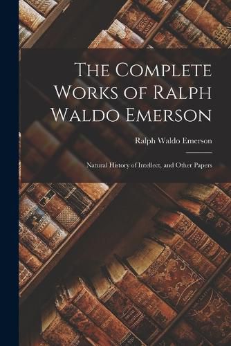 Cover image for The Complete Works of Ralph Waldo Emerson