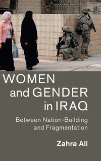 Cover image for Women and Gender in Iraq: Between Nation-Building and Fragmentation