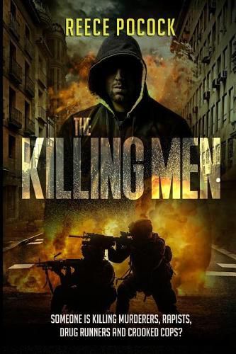 The Killing Men: Someone is killing murderers, rapists, drug runners and crooked cops