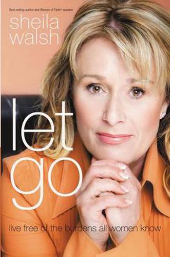 Cover image for Let Go: Live Free of the Burdens All Women Know