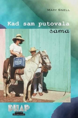 Cover image for Kad Sam Putovala Sama: Istinite Price Iz 1960-Ih