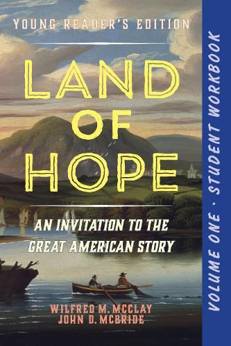 Cover image for A Student Workbook for Land of Hope: An Invitation to the Great American Story (Young Reader's Edition, Volume 1)