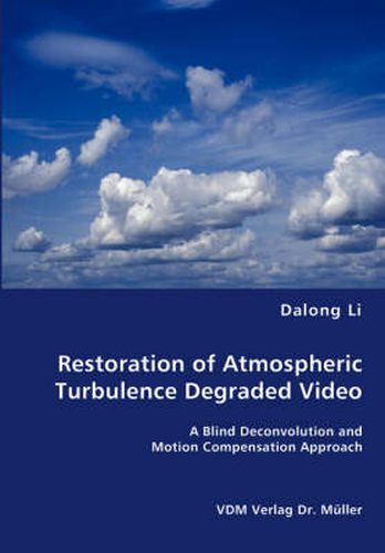 Cover image for Restoration of Atmospheric Turbulence Degraded Video