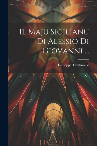 Cover image for Il Maju Sicilianu Di Alessio Di Giovanni ...