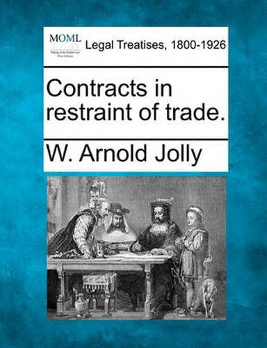 Cover image for Contracts in Restraint of Trade.