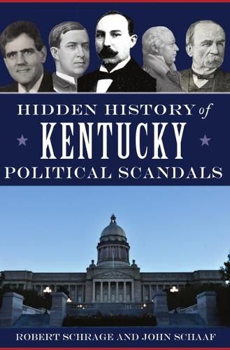 Cover image for Hidden History of Kentucky Political Scandals