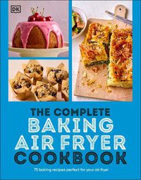Cover image for The Complete Baking Air Fryer Cookbook