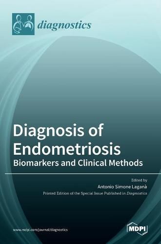 Cover image for Diagnosis of Endometriosis: Biomarkers and Clinical Methods