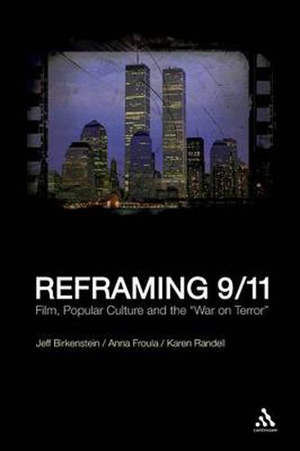 Cover image for Reframing 9/11: Film, Popular Culture and the  War on Terror