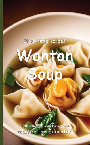 Cover image for It's Time to Eat Wonton Soup