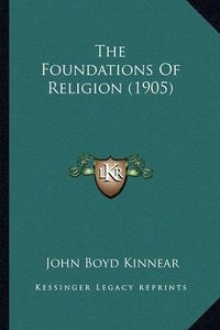 Cover image for The Foundations of Religion (1905)