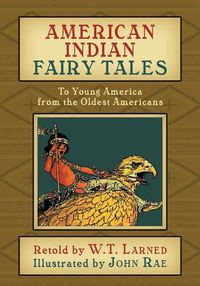 Cover image for American Indian Fairy Tales: To Young America from the Oldest Americans