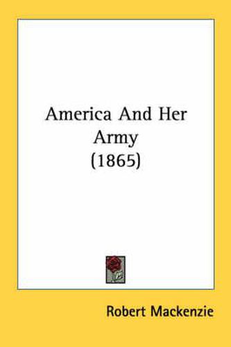 Cover image for America and Her Army (1865)