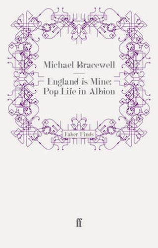 Cover image for England is Mine: Pop Life in Albion