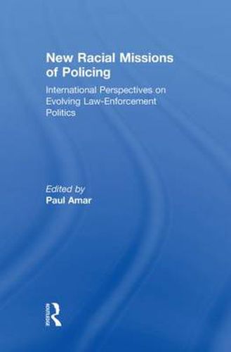 Cover image for New Racial Missions of Policing: International Perspectives on Evolving Law-Enforcement Politics