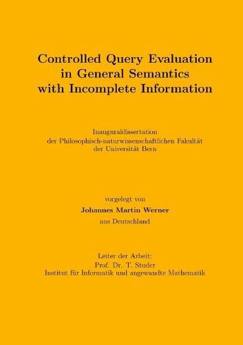 Cover image for Controlled Query Evaluation in General Semantics with Incomplete Information
