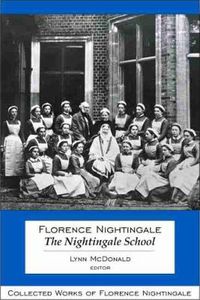 Cover image for Florence Nightingale: The Nightingale School: Collected Works of Florence Nightingale, Volume 12
