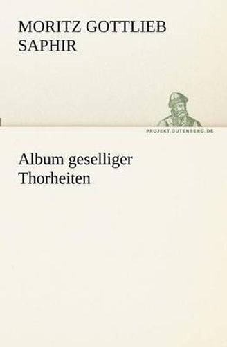 Cover image for Album geselliger Thorheiten