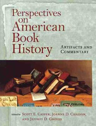 Cover image for Perspectives on American Book History: Artifacts and Commentary