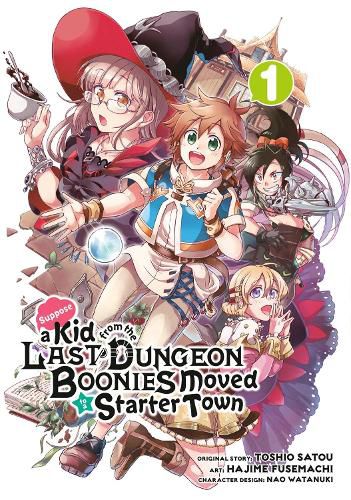 Cover image for Suppose A Kid From The Last Dungeon Boonies Moved To A Starter Town 1 (manga)