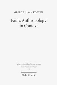 Cover image for Paul's Anthropology in Context: The Image of God, Assimilation to God, and Tripartite Man in Ancient Judaism, Ancient Philosophy and Early Christianity