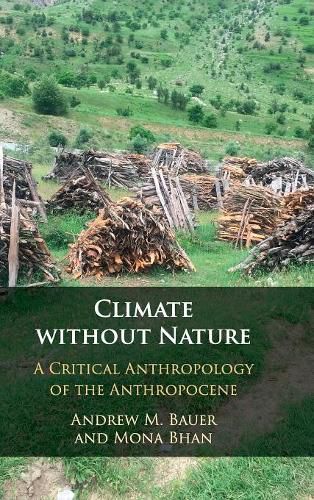 Cover image for Climate without Nature: A Critical Anthropology of the Anthropocene