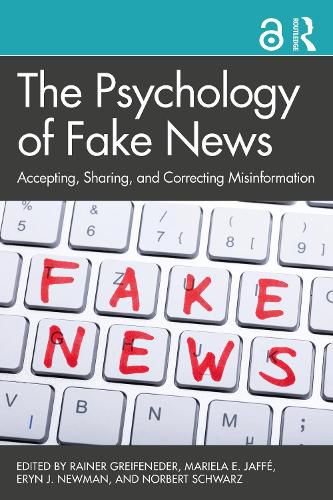 The Psychology of Fake News: Accepting, Sharing, and Correcting Misinformation