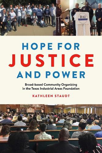 Cover image for Hope for Justice and Power: Broad-based Community Organizing in the Texas Industrial Areas Foundation