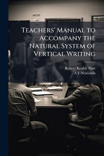Cover image for Teachers' Manual to Accompany the Natural System of Vertical Writing