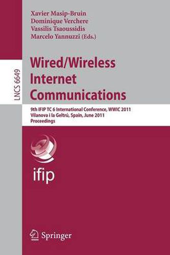 Cover image for Wired/Wireless Internet Communications: 9th IFIP TC 6 International Conference, WWIC 2011, Vilanova i la Geltru, Spain, June 15-17, 2011, Proceedings