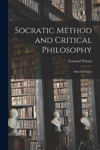 Socratic Method and Critical Philosophy: Selected Essays