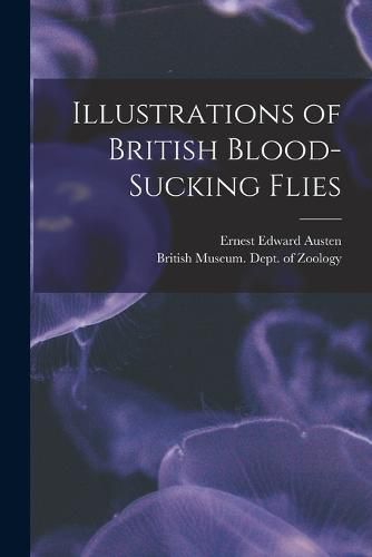 Cover image for Illustrations of British Blood-Sucking Flies