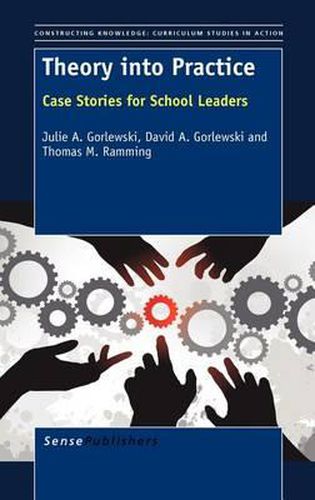 Cover image for Theory into Practice: Case Stories for School Leaders