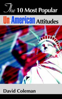 Cover image for The 10 Most Popular Un-American Attitudes