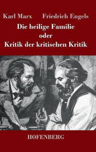 Die heilige Familie oder Kritik der kritischen Kritik