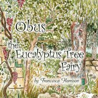 Cover image for Obus the Eucalyptus Tree Fairy