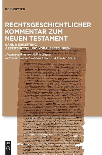 Cover image for Rechtsgeschichtlicher Kommentar Zum Neuen Testament: Band I: Einleitung Arbeitsmittel Und Voraussetzungen