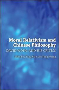 Cover image for Moral Relativism and Chinese Philosophy: David Wong and His Critics
