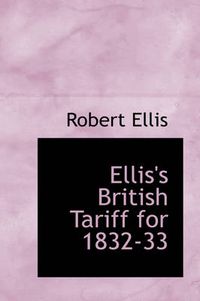 Cover image for Ellis's British Tariff for 1832-33