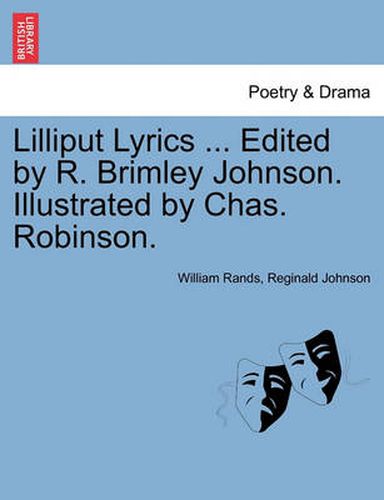 Cover image for Lilliput Lyrics ... Edited by R. Brimley Johnson. Illustrated by Chas. Robinson.