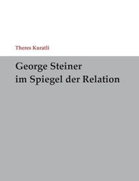 Cover image for George Steiner im Spiegel der Relation