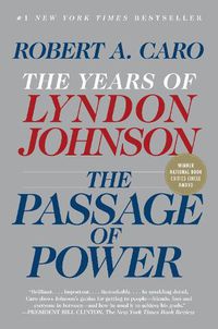 Cover image for The Passage of Power: The Years of Lyndon Johnson, Vol. IV