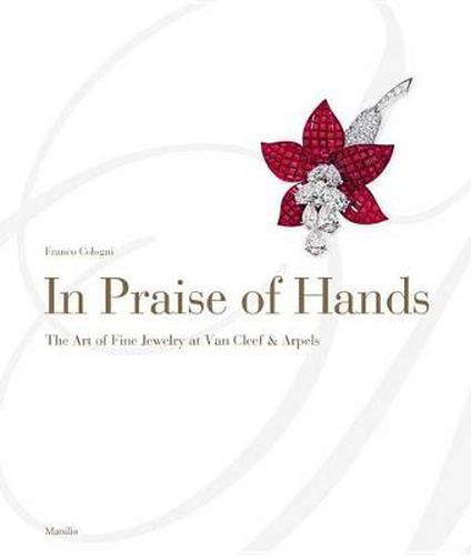 Cover image for In Praise of Hands: The Art of Fine Jewelry at Van Cleef and Arpels