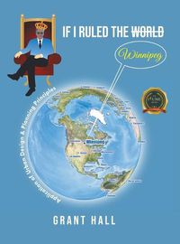 Cover image for If I Ruled The World Winnipeg