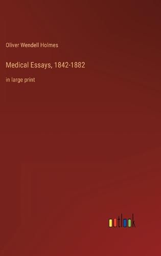 Cover image for Medical Essays, 1842-1882