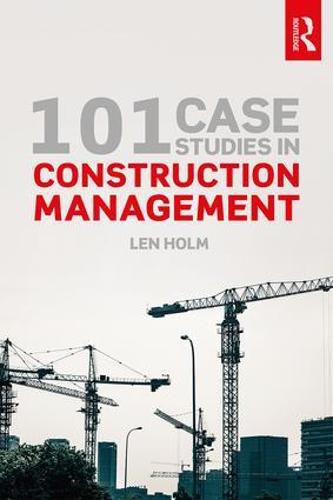 Cover image for 101 Case Studies in Construction Management