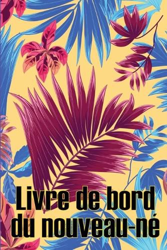 Cover image for Livre de bord du nouveau-ne