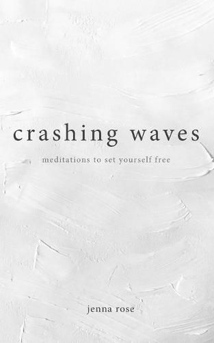 Cover image for Crashing Waves: Meditations to Set Yourself Free