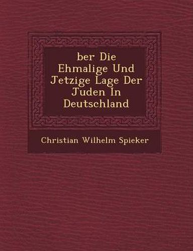 Cover image for Ber Die Ehmalige Und Jetzige Lage Der Juden in Deutschland